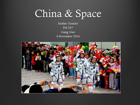 China & Space Jordan Granier Pol 337 Gang Guo 4 November 2014.