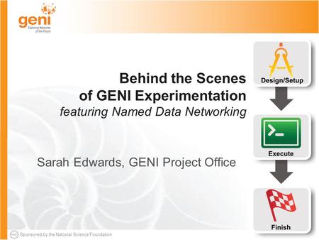 Sarah Edwards, GENI Project Office