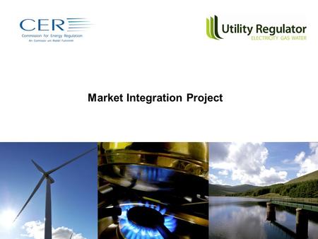Market Integration Project. Background –Single Electricity Market Organisation –EU Internal Energy Market –Context for Market Design Market Integration.