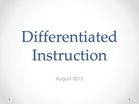 Differentiated Instruction August 2013. Super Sleuth Directions: Walk around the room and find someone to respond to the questions on your Super Sleuth.