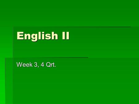 English II Week 3, 4 Qrt.. Monday, 3/30 OBJECTIVES  DOL—Multiple Choice  ESSAY DUE  NOVEL  Complete online search  Choose a novel  READ!! WEEK at.