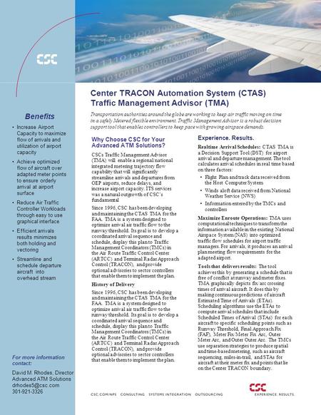 . Center TRACON Automation System (CTAS) Traffic Management Advisor (TMA) Transportation authorities around the globe are working to keep air traffic moving.