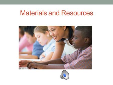 Materials and Resources This Portion of the SAS website includes sample materials, and units which align with state standards. Materials are created.