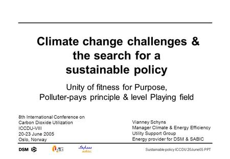 Climate change challenges & the search for a sustainable policy Unity of fitness for Purpose, Polluter-pays principle & level Playing field Sustainable.