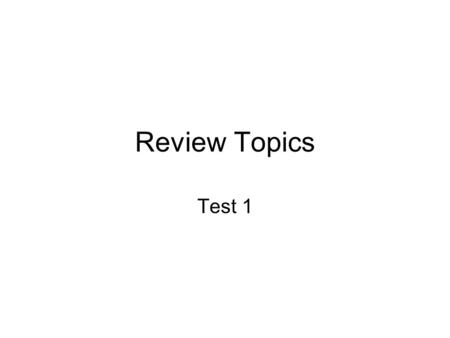Review Topics Test 1. Background Topics Definitions of Artificial Intelligence & Turing Test Physical symbol system hypothesis vs connectionist approaches.