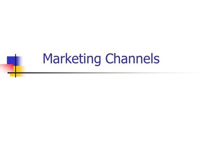Marketing Channels.