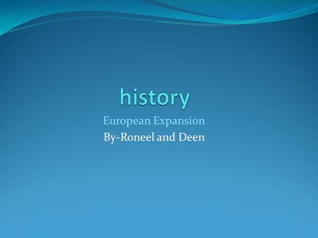 European Expansion By-Roneel and Deen. 1) Scandinavia.