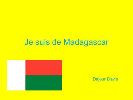 Je suis de Madagascar Dajour Davis. Madagascar on the map of AfricaMap of Madagascar.