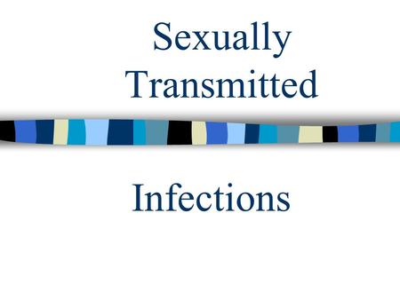 Sexually Transmitted Infections.