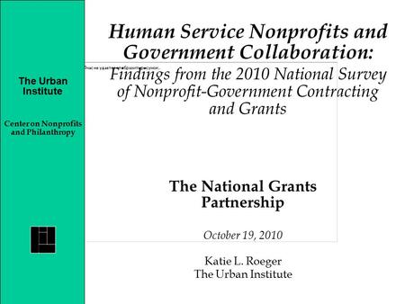 Human Service Nonprofits and Government Collaboration: Findings from the 2010 National Survey of Nonprofit-Government Contracting and Grants The Urban.