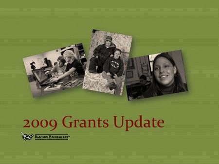 2009 Grants Update. Mission To strengthen rural Minnesota communities, especially the Grand Rapids area.