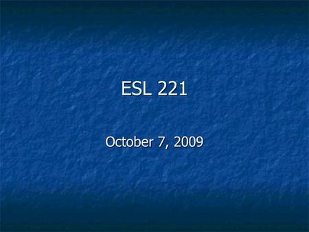 ESL 221 October 7, 2009. Documenting Sources In research based essays, it is often necessary to quote and paraphrase the information we find in various.