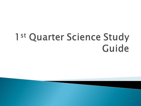 1st Quarter Science Study Guide