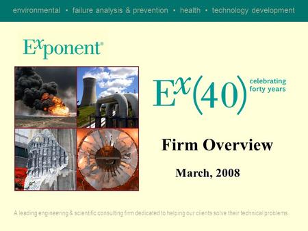Environmental failure analysis & prevention health technology development A leading engineering & scientific consulting firm dedicated to helping our clients.