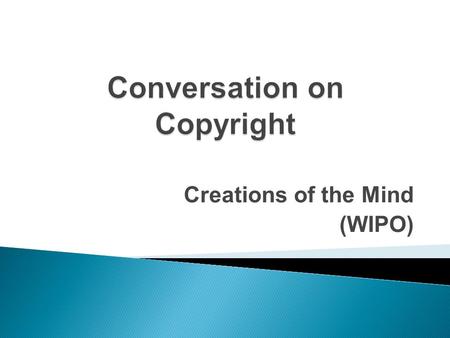 Creations of the Mind (WIPO).  Copyright  Trademarks  Patents.