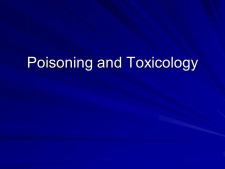 Poisoning and Toxicology