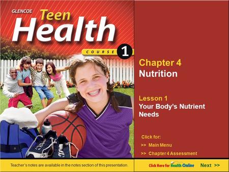 Chapter 4 Nutrition Lesson 1 Your Body’s Nutrient Needs Next >>