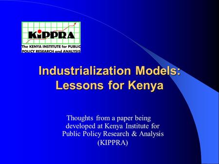 Industrialization Models: Lessons for Kenya