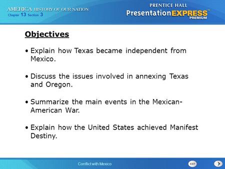 Objectives Explain how Texas became independent from Mexico.