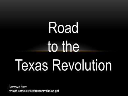 Road to the Texas Revolution