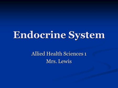 Allied Health Sciences 1 Mrs. Lewis