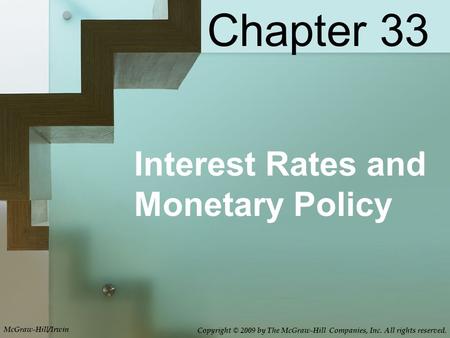 Chapter 33 Interest Rates and Monetary Policy McGraw-Hill/Irwin