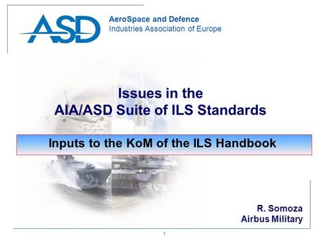 AIA/ASD Suite of ILS Standards Inputs to the KoM of the ILS Handbook