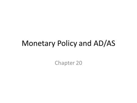 Monetary Policy and AD/AS
