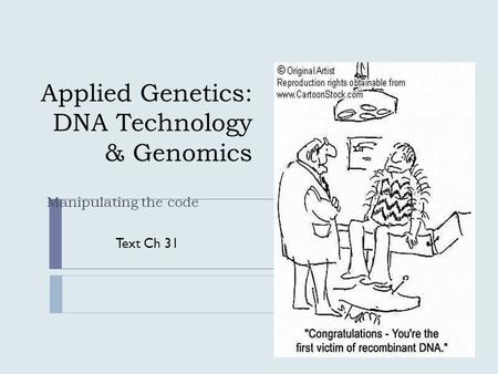 Applied Genetics: DNA Technology & Genomics