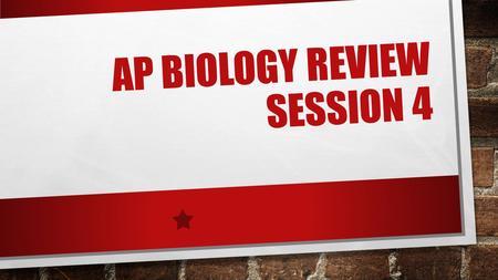 AP Biology Review Session 4
