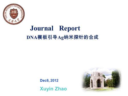 Dec6, 2012 Xuyin Zhao Journal Report DNA 模板引导 Ag 纳米探针的合成.