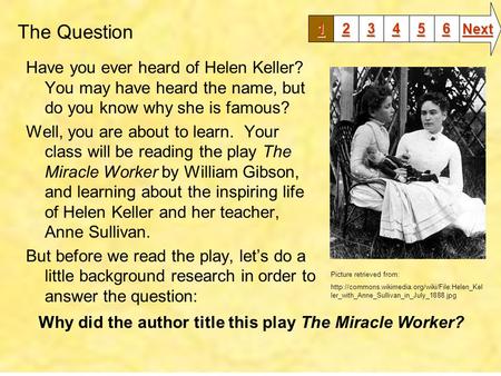 Next The Question 1 2 3 4 5 6 Have you ever heard of Helen Keller? You may have heard the name, but do you know why she is famous? Well, you are about.