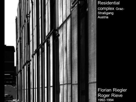 Residential complex Graz- Straßgang Austria Florian Riegler Roger Rieve 1992-1994.