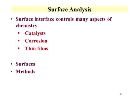 Surface Analysis Surface interface controls many aspects of chemistry