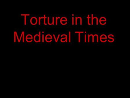 Torture in the Medieval Times