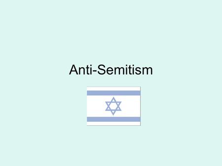 Anti-Semitism. What is Anti-Semitism? Simply put, Anti-Semitism is hatred of the Jews. The term Anti-Semitism did not exist until 1873 C.E. The term was.