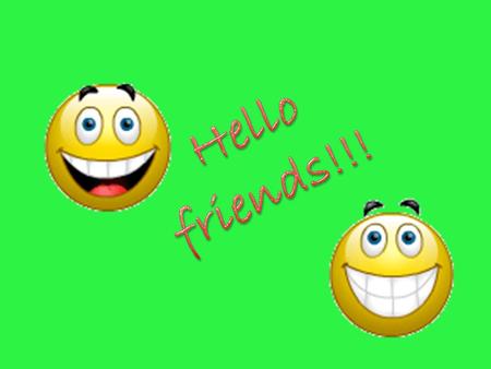 Hello friends!!!.