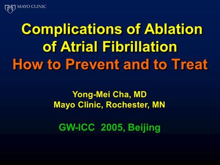 Complications of Ablation of Atrial Fibrillation How to Prevent and to Treat Complications of Ablation of Atrial Fibrillation How to Prevent and to Treat.