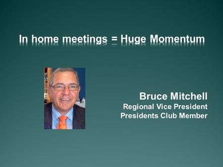 Bruce Mitchell Regional Vice President Presidents Club Member.