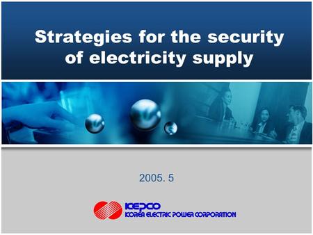 0 2005. 5 Strategies for the security of electricity supply.