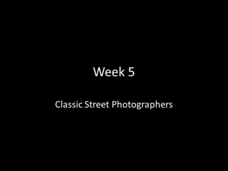 Classic Street Photographers