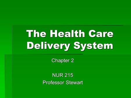 The Health Care Delivery System