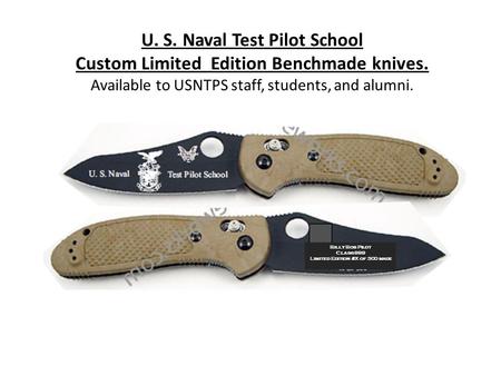 Test Pilot SchoolU. S. Naval Billy Bob Pilot Class 999 Limited Edition #X of 300 made U. S. Naval Test Pilot School Custom Limited Edition Benchmade knives.