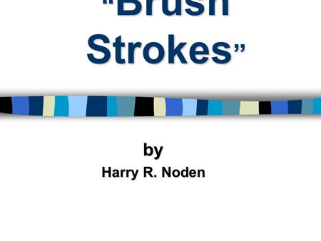 “ Brush Strokes ” by Harry R. Noden. RIGHT NOW  LITERACY CENTERS- WORKSHOP NOTES  BLANK SHEET OF PAPER  LITERACY CENTERS- WORKSHOP NOTES  BLANK SHEET.