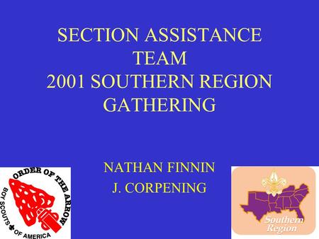 SECTION ASSISTANCE TEAM 2001 SOUTHERN REGION GATHERING NATHAN FINNIN J. CORPENING.