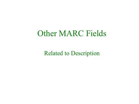 Other MARC Fields Related to Description. Title pageTitle page verso.