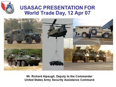 USASAC PRESENTATION FOR World Trade Day, 12 Apr 07