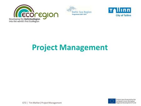 GTZ | Tim Mahler| Project Management Project Management.