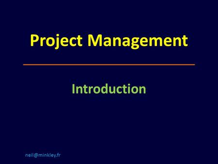 Project Management Introduction What is a project? (1) Cambridge:  a piece of planned work or an activity which is finished over a period.