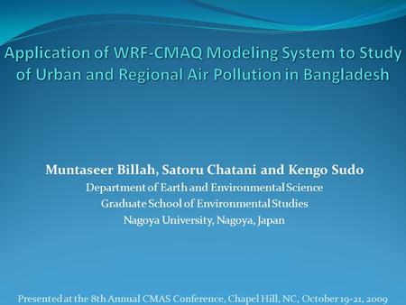 Muntaseer Billah, Satoru Chatani and Kengo Sudo Department of Earth and Environmental Science Graduate School of Environmental Studies Nagoya University,
